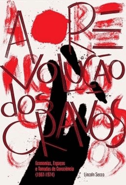 A Revolucao Dos Cravos - Economias, Espacos E Tomadas De Consciencia (1761-1974)