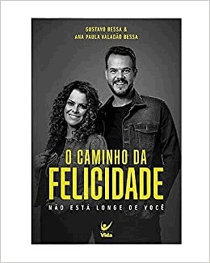 O Caminho Da Felicidade - Nao Esta Longe De Voce