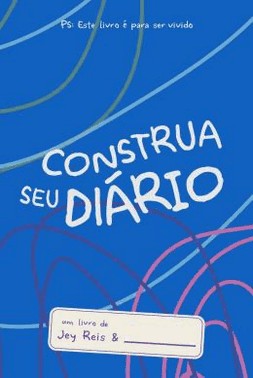 Construa Seu Diario - Azul - Este Livro E Para Ser Vivido.