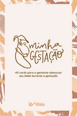 Minha Gestacao - 40 Cards Para A Gestante Abencoar Seu Bebe Durante A Gestacao