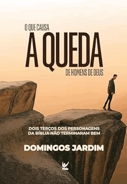O Que Causa A Queda De Homens De Deus