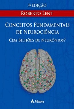 Conceitos Fundamentais De Neurociencia - Cem Bilhoes De Neuronios? - 03Ed/22