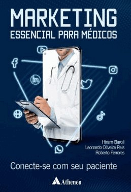 Marketing Essencial Para Medicos - Conecte-Se Com Seu Paciente