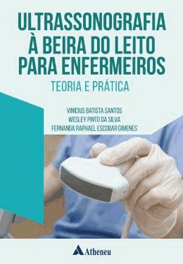Ultrassonografia A Beira Do Leito Para Enfermeiros Teoria E Pratica