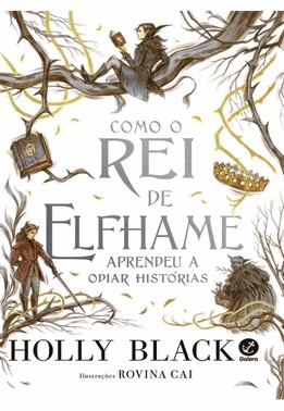 Como O Rei De Elfhame Aprendeu A Odiar Historias