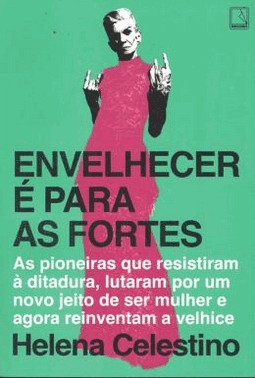Envelhecer e Para As Fortes