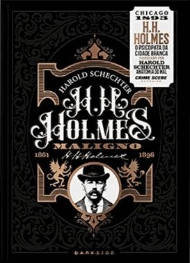H. H. Holmes: Maligno – O Psicopata Da Cidade Branca