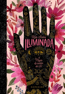 Iluminada - A Magia De Cuidar De Si
