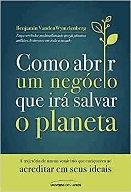 Como Abrir Um Negocio Que Ira Salvar O Planeta