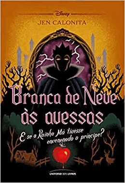 Branca De Neve As Avessas - E Se A Rainha Ma Tivesse Envenenado O Principe?