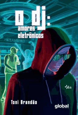 O Dj: Amores Eletronicos