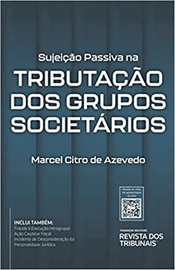 Sujeicao Passiva Na Tributacao Dos Grupos Societarios
