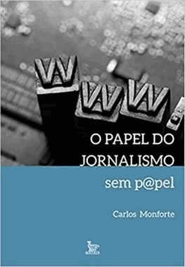 O Papel Do Jornalismo Sem P@Pel