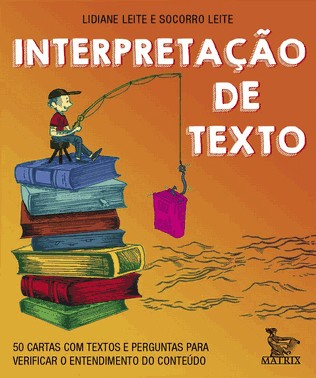Interpretacao De Texto - 50 Cartas Com Textos E Perguntas Para Verificar O Entendimento Do Conteudo