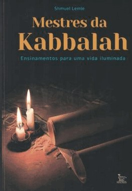Mestres Da Kabbalah - Ensinamentos Para Uma Vida Iluminada