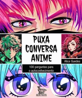 Puxa Conversa Anime - 100 Perguntas Para O Autoconhecimento