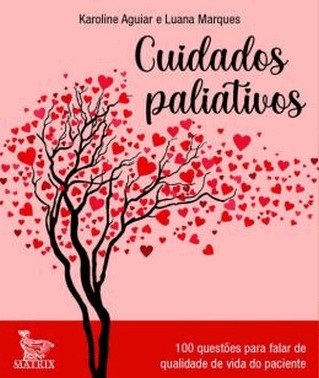Cuidados Paliativos - 100 Questoes Para Falar De Qualidade De Vida Do Paciente