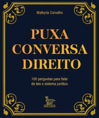 Puxa Conversa Direito - 100 Perguntas Para Falar De Leis E Sistema Juridico
