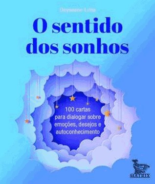 O Sentido Dos Sonhos - 100 Cartas Para Dialogar Sobre Emocoes, Desejos E Autoconhecimento