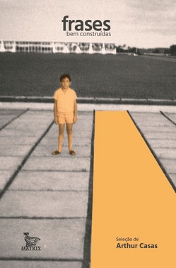 Frases Bem Construidas - Selecao De Arthur Casas