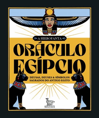 Oráculo Egípcio - Deusas, Deuses E Símbolos Sagrados Do Antigo Egito