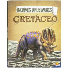 Incriveis Dinossauros - Cretaceo