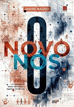 O Novo Nós - A Coevolução Entre Humanos E Agentes Artificiais