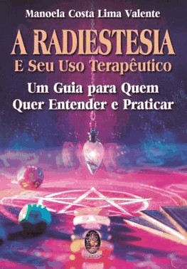A Radiestesia E Seu Uso Terapeutico