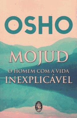 Mojud - O Homem Com A Vida Inexplicavel