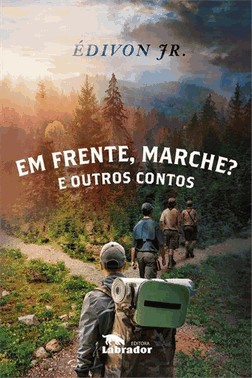 Em Frente, Marche? - E Outros Contos