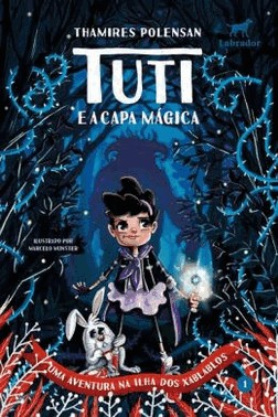 Tuti E A Capa Magica - Vol. 01 - Uma Aventura Na Ilha Dos Xablablos