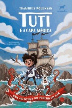 Tuti E A Capa Magica - Vol. 02 - Uma Aventura No Piolho Do Mar