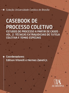 Casebook De Processo Coletivo – Vol. Ii Casebook De Processo Coletivo – Vol. Ii