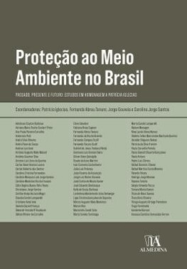 Protecao Ao Meio Ambiente No Brasil - Passado, Presente E Futuro