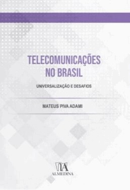 Telecomunicacoes No Brasil - Universalizacao E Desafios - 01Ed/23
