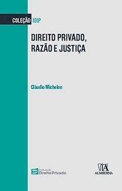 Direito Privado, Razao E Justica - Estudo Sobre As Decisoes De Inconstitucionalidade Parcial
