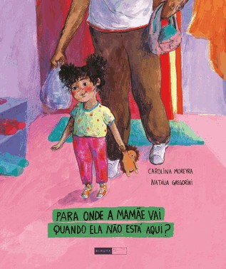 Para Onde A Mamãe Vai Quando Ela Não Está Aqui?