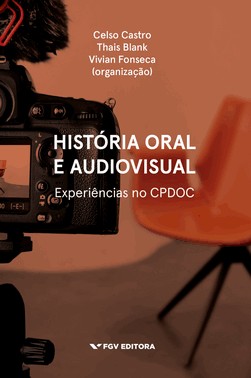 Historia Oral E Audiovisual: Experiencia No Cpdoc