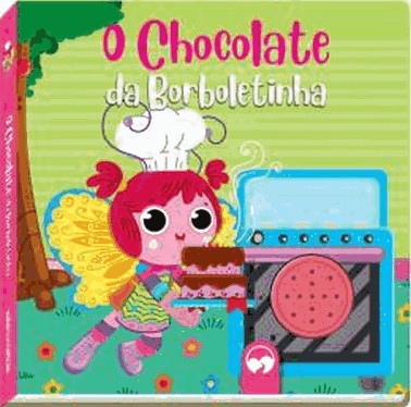 Livro Sonoro Cantigas - O Chocolate Da Borboletinha