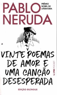 Vinte Poemas De Amor E Uma Cancao Desesperada - Edicao Bilingue