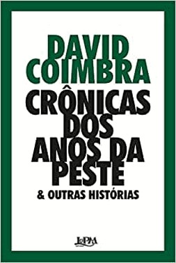 Cronicas Dos Anos Da Peste & Outras Historias