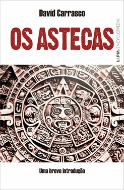 Astecas - Uma Breve Introducao, Os