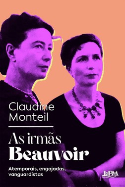 As Irmãs Beauvoir - Atemporais, Engajadas, Vanguardistas