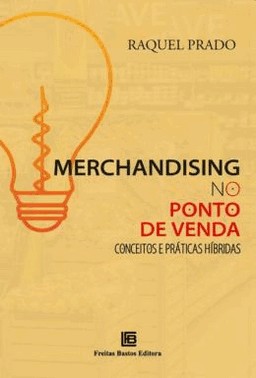 Merchandising No Ponto De Venda: Conceitos E Praticas Hibridas