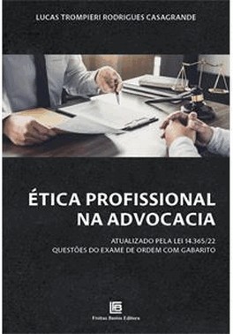 etica Profissional Na Advocacia - Atualizado Pela Lei 14.365/22 - 01Ed/23