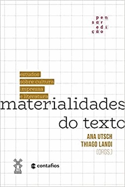 Materialidades Do Texto - Estudos Sobre Cultura Impressa E Literatura