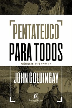 Pentateuco Para Todos: Genesis 1-16 – Parte 1