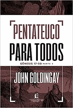 Pentateuco Para Todos: Genesis 17-50 – Parte 2