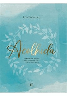 Acolhida - 100 Devocionais Para Saber Que Deus Esta Te Abracando