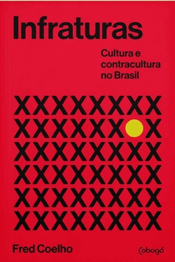 Infraturas - Cultura E Contracultura No Brasil